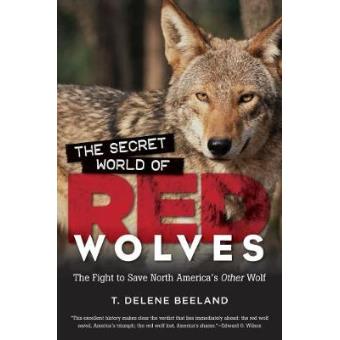 The Secret World Of Red Wolves The Fight To Save North Americas Other Wolf - 1