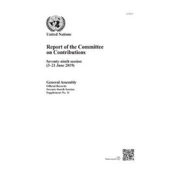 Report Of The Committee On Contributions Seventyninth Session 123 June 2019 Session 74 Supplement 11 A7411 Official Records - 1