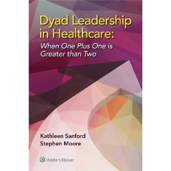Dyad Leadership in Healthcare - When One Plus One is Greater Than Two - Paperback - 2015 - 1