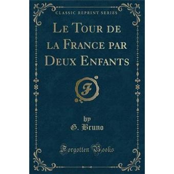 Le Tour De La France Par Deux Enfants (Classic Reprint)