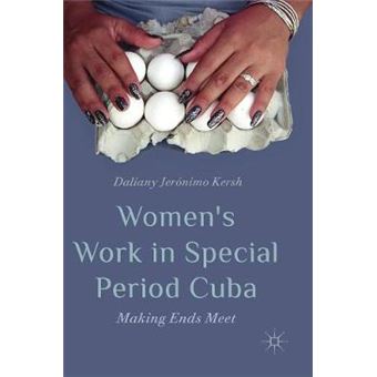 Women'S Work In Special Period Cuba Making Ends Meet - 1