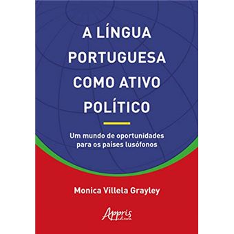 A Língua Portuguesa Como Ativo Político: Um Mundo De Oportunidades Para Os Países Lusófonos - 1
