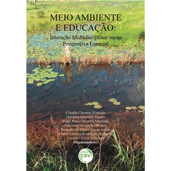 MEIO AMBIENTE E EDUCAÇÃO:  interação multidisciplinar numa perspectiva espacial - 1