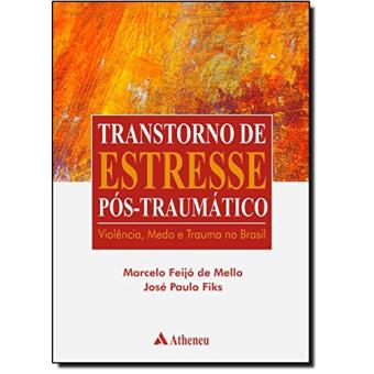 Transtorno do Estresse Pós-Traumático. Violência, Medo e Trauma no Brasil - 1