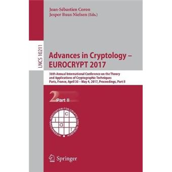 Advances In Cryptology  Eurocrypt 2017 36Th Annual International Conference On The Theory And Applications Of Cryptographic Techniques, Paris,  Ii 10211 Lecture Notes In Computer Science - 1