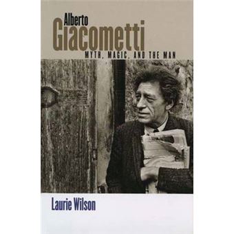 Alberto Giacometti - Myth, Magic, and the Man - Paperback - 2005 - 1