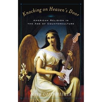 Knocking on Heaven's Door - American Religion in the Age of Counterculture - Paperback - 2003 - 1