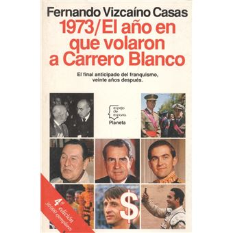 1973, El Ao Que Volaron A Carrero Blanco - 1