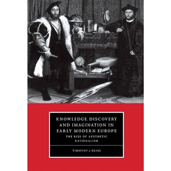 Knowledge, Discovery and Imagination in Early Modern Europe - The Rise of Aesthetic Rationalism - Hardback - 1997 - 1