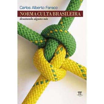 Norma Culta Brasileira. Desatando Alguns Nos - 1