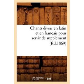 Chants Divers En Latin Et En Francais Pour Servir de Supplement (Ed.1869) - Paperback / softback - 2012 - 1