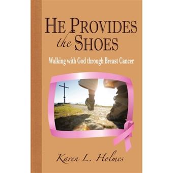 He Provides the Shoes - Walking with God Through Breast Cancer - Paperback / softback - 2008 - 1