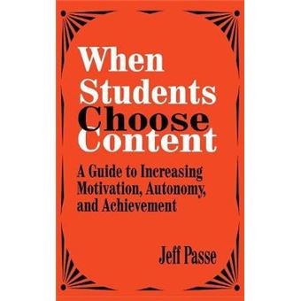 When Students Choose Content - A Guide to Increasing Motivation, Autonomy and Achievement - Hardback - 1996 - 1