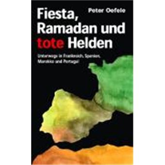 Fiesta, Ramadan Und Tote Helden - 1