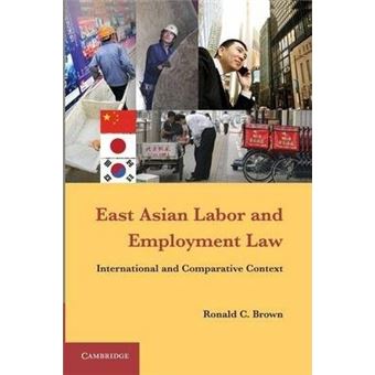 East Asian Labor and Employment Law : International and Comparative Context - 1