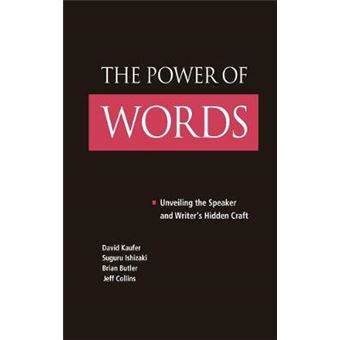 The Power of Words - Unveiling the Speaker and Writer's Hidden Craft - Hardback - 2004 - 1