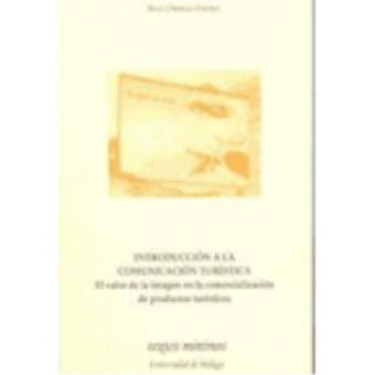 Introducción a la comunicación turística. El valor de la ima - 1