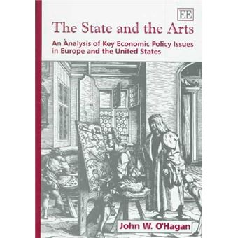 The State And The Arts An Analysis Of Key Economic Policy Issues In Europe And The United States - 1