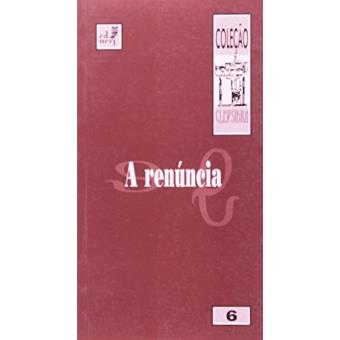 A Renuncia. Clepsidra - Volume 6 - 1