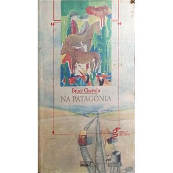 Na patagónia. [3.ª edição] - 1