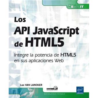 API JAVASCRIPT DE HTML5, LOS. INTEGRE LA POTENCIA DE HTML5 E - 1