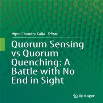 Quorum Sensing Vs Quorum Quenching A Battle With No End In Sight - 1