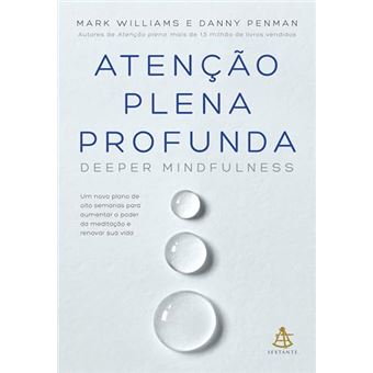 Atenção Plena Profunda Um Novo Plano De Oito Semanas Para Aumentar O Poder Da Meditação E Renovar Su - 1