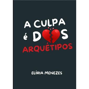 A Culpa É Dos Arquétipos - 1