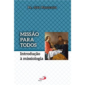 Missão para Todos Introdução À Missiologia - 1