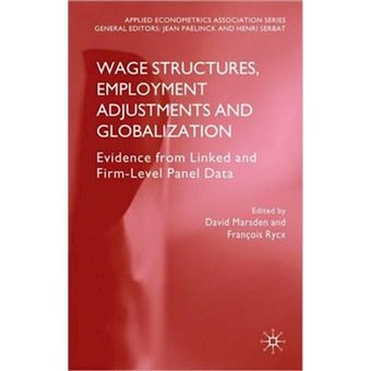 Wage Structures, Employment Adjustments and Globalization - Evidence from Linked and Firm-level Panel Data - Hardback - 2010 - 1