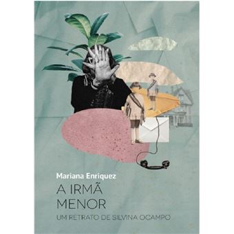 A irmã menor: um retrato de Silvina Ocampo - 1
