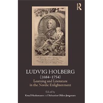 Ludvig Holberg 16841754 Learning And Literature In The Nordic Enlightenment - 1
