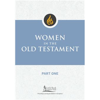 Women in the Old Testament, Part One (Little Rock Scripture Study) - 1
