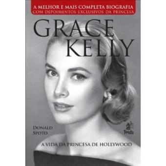 Grace Kelly. A Vida Da Princesa De Hollywood - 1