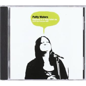 Patty Waters-happiness Is A Thing Called Joe : Live In San Francisco 2002 - 1