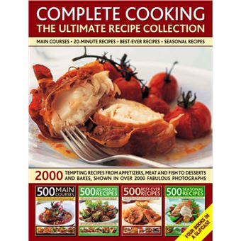 Complete Cooking The Ultimate Recipe Collection 2000 Tempting Recipes Recipes For Everyone With Dishes Covering Appetizers, Soups, Meat, Fish And  To Desserts, Shown In Over 2000 Photographs - 1