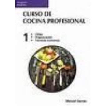 Curso De Cocina Profesional. Tomo 1 - 1