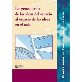 La Geometría: De Las Ideas Del Espacio Al Espacio De Las Ideas En El Aula - 1
