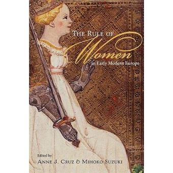 The Rule of Women in Early Modern Europe - Paperback - 2009 - 1