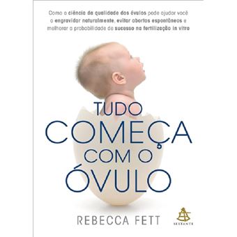 Tudo começa com o óvulo: como a ciência da qualidade dos óvulos pode ajudar você a engravidar naturalmente, evitar abortos espontâneos e melhorar a probabilidade de sucesso na fertilização in vitro - 1
