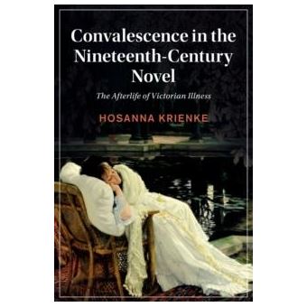 Convalescence In The Nineteenthcentury Novel - 1