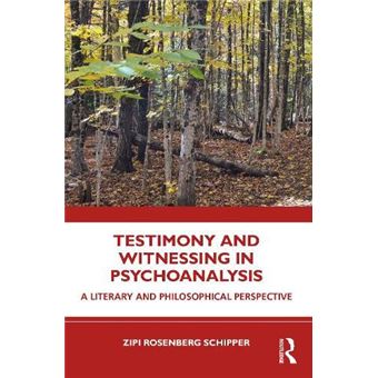 Testimony And Witnessing In Psychoanalysis - 1