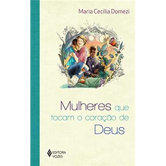 Mulheres que tocam o coração de Deus - 1
