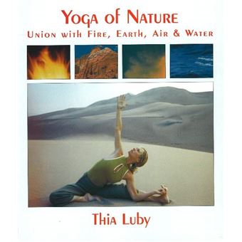 Yoga of Nature - Union with Fire, Earth, Air and Water - Paperback - 2006 - 1