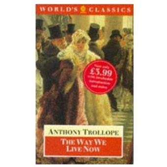 The Way We Live Now (World'S Classics S.) - [Livre En Vo] - 1