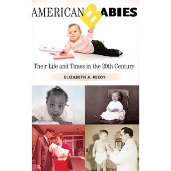 American Babies - Their Life and Times in the 20th Century - Hardback - 2007 - 1