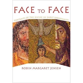 Face to Face - Portaits of the Divine in Early Christianity - Paperback - 2004 - 1