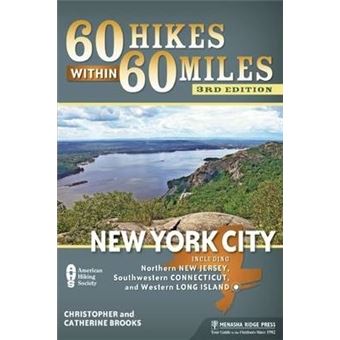 60 Hikes Within 60 Miles: New York City : Including Northern New Jersey, Southwestern Connecticut, and Western Long Island - 1