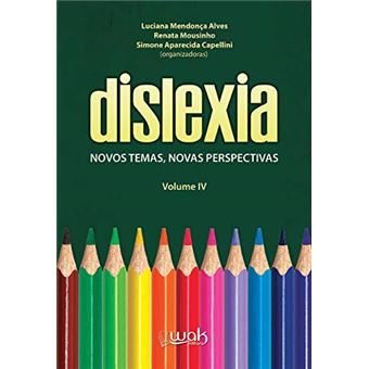 Dislexia Volume 4. Novos Temas, Novas Perspectivas - 1