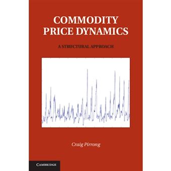 Commodity Price Dynamics - A Structural Approach - Hardback - 2011 - 1